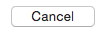 Cancel